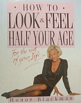How to Look and Feel Half Your Age for the Rest of Your Life